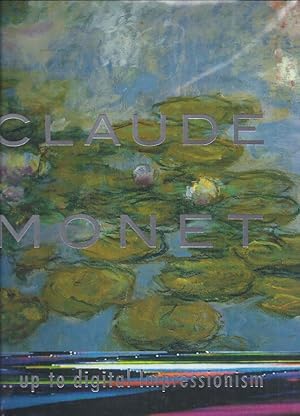 Seller image for Claude Monet . Up to Digital Impressionism for sale by The land of Nod - art & books