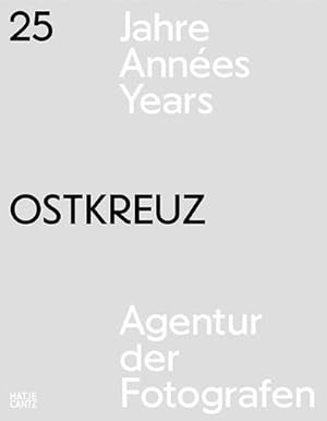 Image du vendeur pour Ostkreuz 25 Jahre : Agentur der Fotografen. 1990-2015. Hrsg.: OSTKREUZ - Agentur der Fotografen mis en vente par AHA-BUCH
