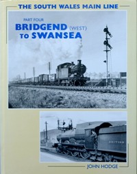 THE SOUTH WALES MAIN LINE Part Four - Bridgend (West) to Swansea