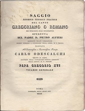 Saggio storico teorico pratico del Canto Gregoriano o Romano per istruzione degli ecclesiastici. ...