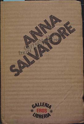 Anna Salvatore. Testimonianze di: G. Ungaretti, P. Paolo Pasolini, Carlo Levi, R. Guttuso, Albert...