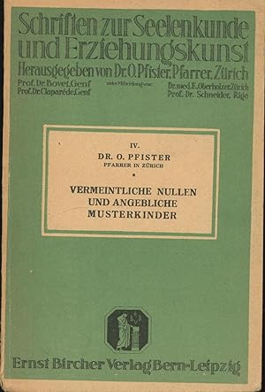 Bild des Verkufers fr Vermeintliche Nullen und angebliche Musterkinder;.,Vortrag, gehalten am Institut J. J. Rousseau in Genf. Schriften zur Seelenkunde und Erziehungskunst. Herausgegeben von Dr. O. Pfister., zum Verkauf von Antiquariat Kastanienhof