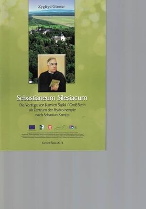 Sebastianeum Silesiacum.,Die Vorzüge von Kamien Slaski/Groß Stein als Zentrum der Hydrotherapie n...