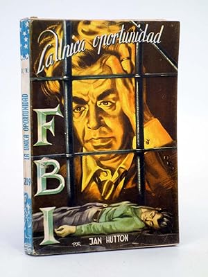 Imagen del vendedor de FBI F.B.I 209. LA NICA OPORTUNIDAD (Jan Hutton) Rolln, 1954 a la venta por Libros Fugitivos