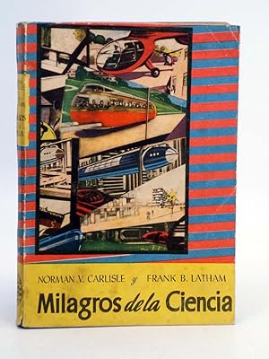 Seller image for BIBLIOTECA MODERNA. MILAGROS DE LA CIENCIA (Norman W. Carlisle / Frank B. Latham) Mateu, 1960 for sale by Libros Fugitivos