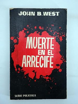 HURÓN SERIE POLICIACA 18. MUERTE EN EL ARRECIFE (John B. West) Toray, 1964
