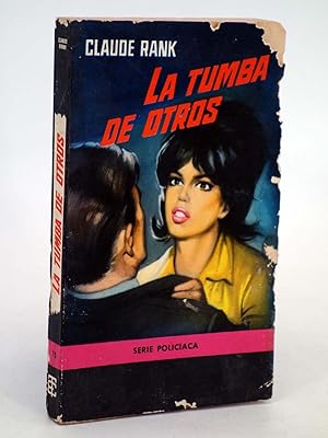 SERIE POLICIACA 15. LA TUMBA DE OTROS (Claude Rank) Toray, 1964