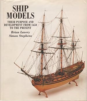 Ship Models. Their Purpose and Development from 1650 to the Present