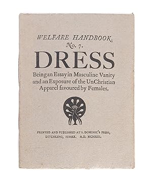 Seller image for Dress, being an Essay in masculine Vanity and an exposure of the UnChristian apparel favoured by females for sale by Maggs Bros. Ltd ABA, ILAB, PBFA, BA