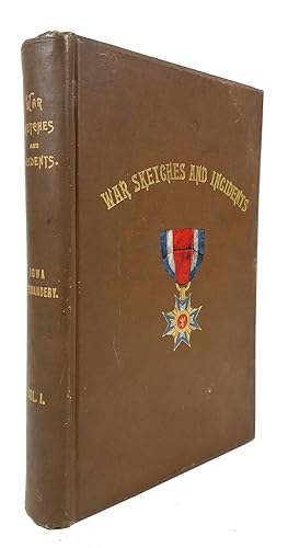 War Sketches and Incidents as Related by Companions of the Iowa Commandery, Volume 1