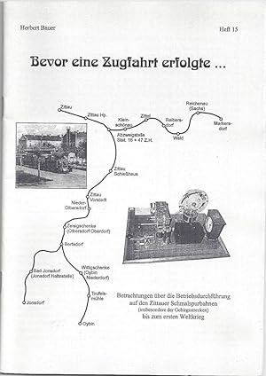 Bevor eine Zugfahrt erfolgte. Betrachtungen über die Betriebsdurchführung auf den Zittauer Schmal...