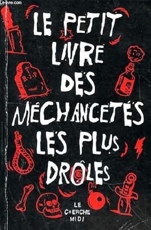 Image du vendeur pour LE PETIT LIVRE DES MECHANCETES LES PLUS DROLES mis en vente par Le-Livre