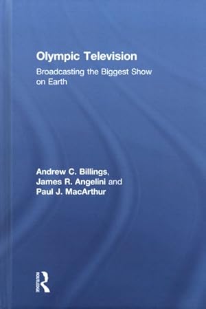 Imagen del vendedor de Olympic Television : Broadcasting the Biggest Show on Earth a la venta por GreatBookPrices