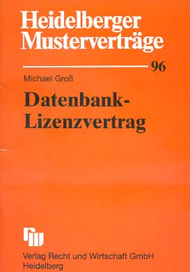 Bild des Verkufers fr Datenbank-Lizenzvertrag. Heidelberger Mustervertrge ; H. 96 zum Verkauf von Versandantiquariat Ottomar Khler