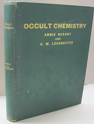 Occult Chemistry; Investigations by Clairvoyant Magnification into the Structure of the Atoms of ...