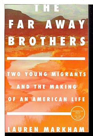Bild des Verkufers fr THE FAR AWAY BROTHERS: Two Young Migrants and the Making of an American Life. zum Verkauf von Bookfever, IOBA  (Volk & Iiams)