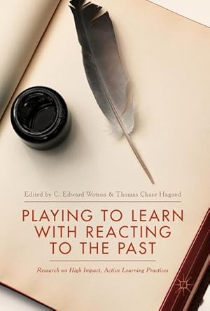 Seller image for Playing to Learn with Reacting to the Past : Research on High Impact, Active Learning Practices for sale by AHA-BUCH GmbH