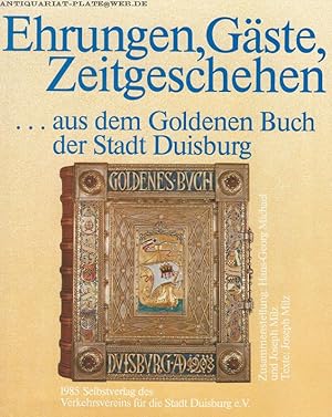 Ehrungen, Gäste, Zeitgeschehen .aus dem Goldenen Buch der Stadt Duisburg.