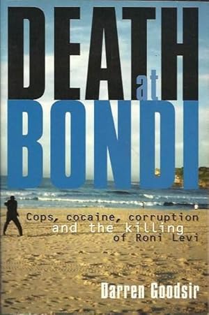 Death at Bondi: Cops, cocaine, corruption and the killing of Roni Levi