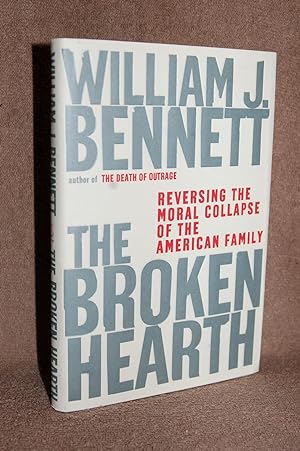 The Broken Hearth; Reversing the Moral Collapse of the American Family