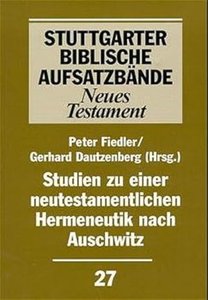 Seller image for Stuttgarter Biblische Aufsatzbnde, Neues Testament, Bd.27, Studien zu einer neutestamentlichen Hermeneutik nach Auschwitz (Stuttgarter Biblische Aufsatzbnde (SBAB)) for sale by Antiquariat Armebooks