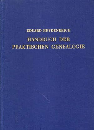 Bild des Verkufers fr Handbuch der praktischen Genealogie. zum Verkauf von Versandantiquariat Boller