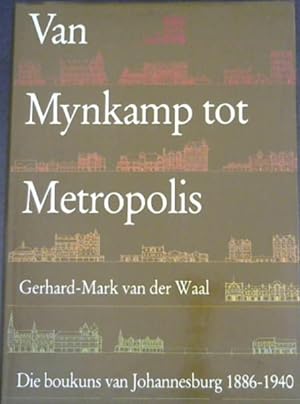 Bild des Verkufers fr Van Mynkamp tot Metropolis : Die boukuns van Johannesburg 1886-1940 zum Verkauf von Chapter 1