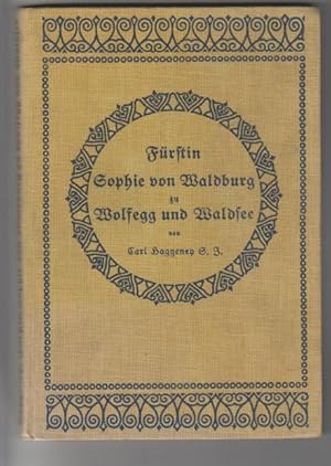 Fürstin Sophie von Waldburg zu Wolfegg u. Waldsee; Ein Lebensbild. Mit einem Vorwort von Dr. Paul...