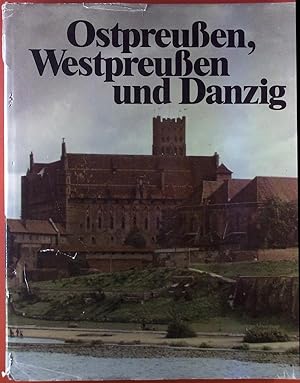 Seller image for Ostpreuen, Westpreuen und Danzig. Reise in die Gegenwart. Erinnerung an die Vergangenheit for sale by biblion2