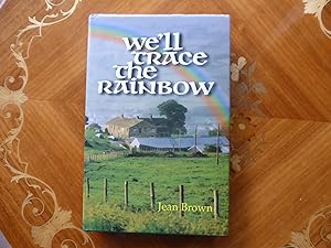 Seller image for We'll Trace the Rainbow: VERY FINE SIGNED FIRST EDITION for sale by Welcombe Books