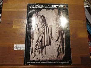 Die Römer in Schwaben : Zeughaus, 23. Mai - 3. November 1985. Jubiläumsausstellung 2000 Jahre Aug...