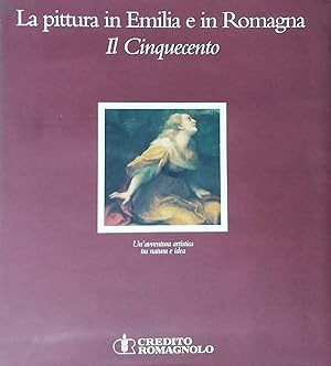 Seller image for La pittura in Emilia e in Romagna. Il Cinquecento for sale by Studio Bibliografico Marini
