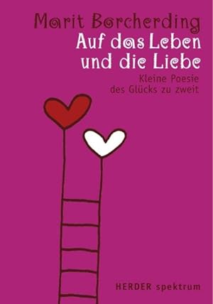 Bild des Verkufers fr Auf das Leben und die Liebe: Kleine Poesie des Glcks zu zweit zum Verkauf von Versandantiquariat Felix Mcke