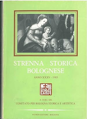 Strenna storica bolognese. Anno XXXV - 1985