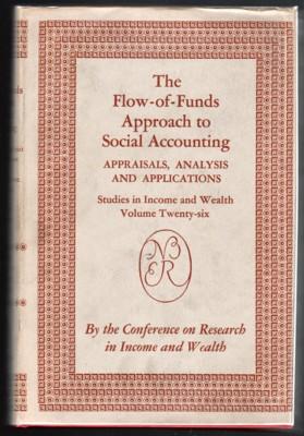 THE FLOW-OF-FUNDS APPROACH TO SOCIAL ACCOUNTING. Appraisal, Analysis, and Applications