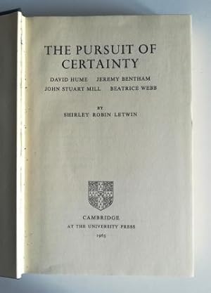 Seller image for THE PURSUIT OF CERTAINTY. DAVID HUME. JEREMY BENTHAM. JOHN STUART MILL. BEATRICE WEBB for sale by Luis Llera - Libros