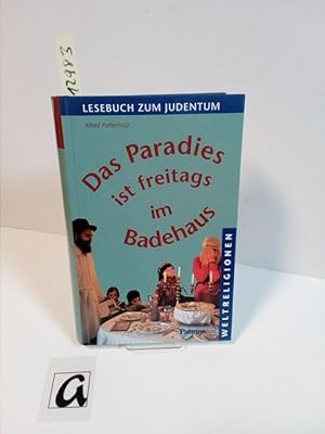 Seller image for Das Paradies ist freitags im Badehaus. Lesebuch zum Judentum. for sale by AphorismA gGmbH