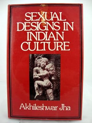 Bild des Verkufers fr Sexual Designs in Indian Culture zum Verkauf von PsychoBabel & Skoob Books