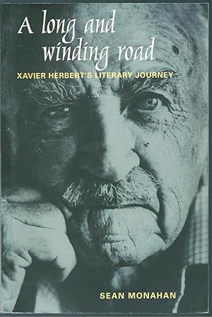 Seller image for A Long and Winding Road: Xavier Herbert's Literary Journey for sale by Taipan Books