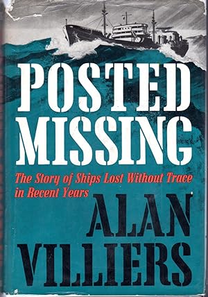 Immagine del venditore per Posted Missing: The Story of Ships Lost Without Trace in Recent Years venduto da Dorley House Books, Inc.