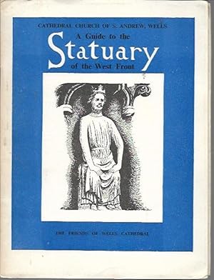 Imagen del vendedor de Cathedral Church of S. Andrew, Wells: A guide to the statuary of the west front (3rd Edition, Revised: 1959) a la venta por Bookfeathers, LLC