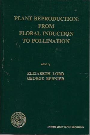 Image du vendeur pour Plant Reproduction: From Floral Induction to Pollination; Proceedings of the 12th Annual Riverside Symposium in Plant Physiology (Current Topics in Plant Physiology, Vol. 1) mis en vente par Bookfeathers, LLC