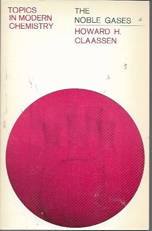 Seller image for The Noble Gasses (Topics in Modern Chemistry Series) for sale by Bookfeathers, LLC