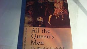 Immagine del venditore per all the the queen's men. the world of elizabeth i venduto da Saturday Books