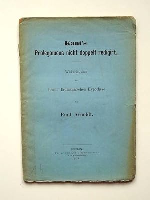 Bild des Verkufers fr Kant's Prolegomena nicht doppelt redigiert. Widerlegung der Erdmann'schen Hypothese. zum Verkauf von Versandantiquariat Hsl