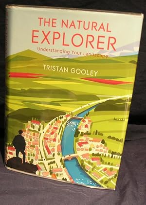 Seller image for Natural Explorer: Understanding Your Landscape for sale by powellbooks Somerset UK.