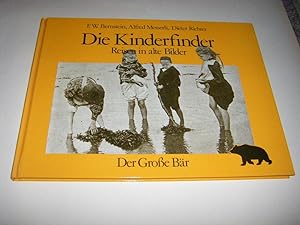 Seller image for Die Kinderfinder. Reisen in alte Bilder for sale by Versandantiquariat Rainer Kocherscheidt