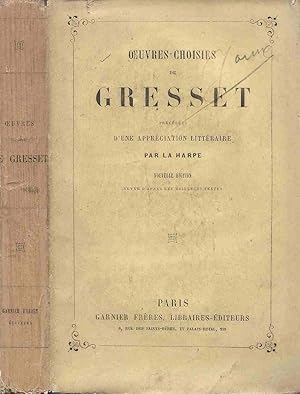 Image du vendeur pour uvres choisies de Gresset prcdes d'une apprciation littraire par La Harpe mis en vente par LiBooks