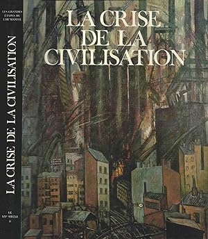 Les Grandes Etapes de l'Humanité : La crise de la civilisation - Le XXe siècle : Tome 2