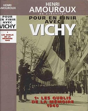 Image du vendeur pour Pour en finir avec Vichy - Tome 1 : Les oublis de la mmoire 1940 mis en vente par LiBooks